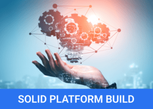 Solid platform build